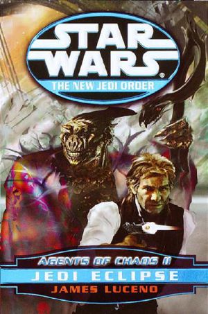 [Star Wars 01] • [Star Wars : New Jedi Order 05] • Jedi Eclipse · Agents of Chaos II